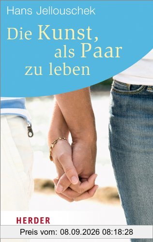 Die Kunst, als Paar zu leben (HERDER spektrum)