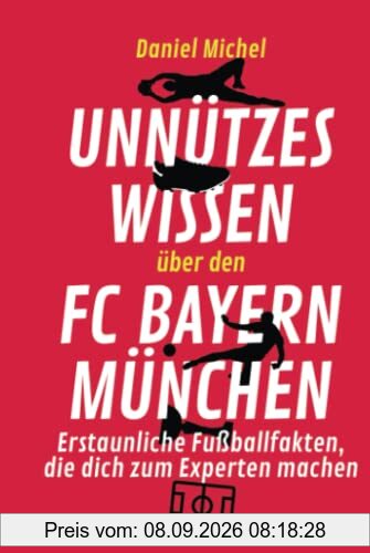 Unnützes Wissen über den FC Bayern: Erstaunliche Fußballfakten, die dich zum Experten machen