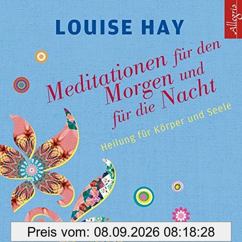 Meditationen für den Morgen und für die Nacht: Heilung für Körper und Seele: 1 CD
