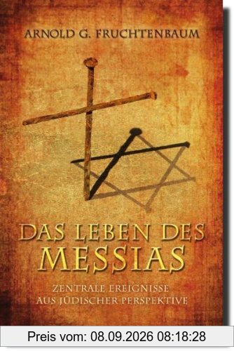 Fruchtenbaum, A: Leben des Messias