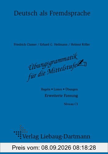 Übungsgrammatik für die Mittelstufe - Erweiterte Fassung. Regeln - Listen - Übungen: Übungsgrammatik für die Mittelstufe. Arbeitsheft: Regeln - Listen - Übungen. Deutsch als Fremdsprache