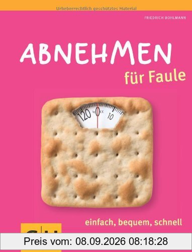 Abnehmen für Faule: einfach, bequem, schnell (GU Diät & Gesundheit)