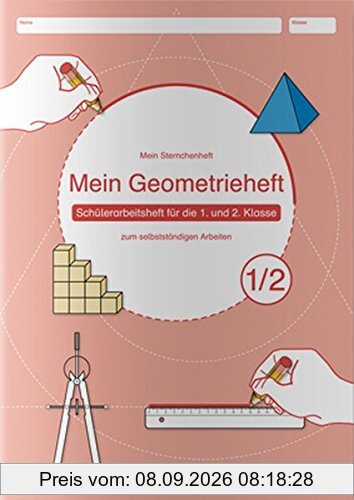 Mein Geometrieheft: geeignet für die 1. und 2. Klasse, beinhaltet motivierende Arbeitsseiten zum Thema Form und Raum