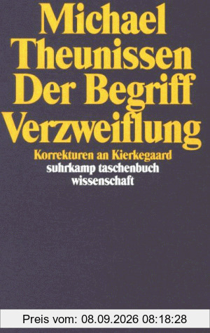 Der Begriff Verzweiflung: Korrekturen an Kierkegaard (suhrkamp taschenbuch wissenschaft)
