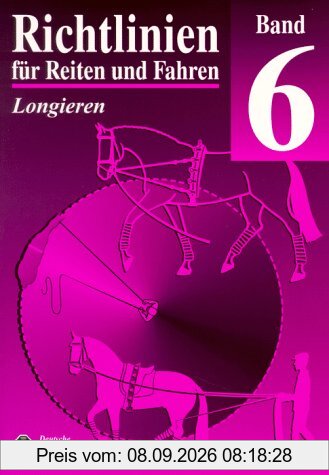 Richtlinien für Reiten und Fahren, Bd.6, Longieren