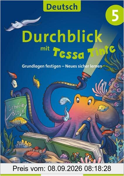 Durchblick in Deutsch 5 mit Tessa Tinte: Grundlagen festigen – Neues sicher lernen (Durchblick mit Tessa Tinte)