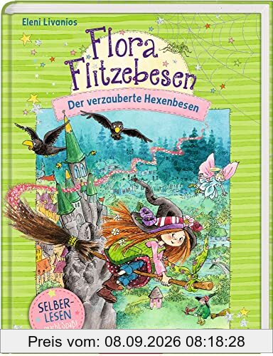 Flora Flitzebesen (Leseanfänger Bd. 2): Der verzauberte Hexenbesen