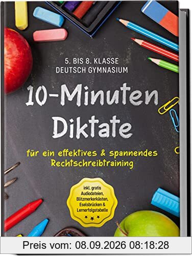 10-Minuten Diktate für ein effektives & spannendes Rechtschreibtraining | 5. bis 8. Klasse Deutsch Gymnasium | inkl. gratis Audiodateien, Blitzmerkerkästen, Eselsbrücken & Lernerfolgstabelle