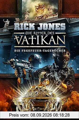 DIE FEGEFEUER-TAGEBÜCHER (Die Ritter des Vatikan 14): Thriller