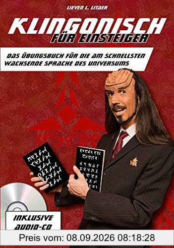 Klingonisch für Einsteiger: Das Übungsbuch für die am schnellsten wachsende Sprache des Universums