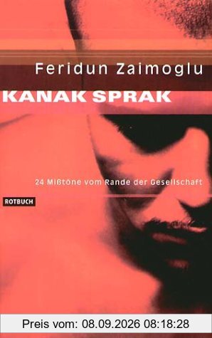 Kanak Sprak. 24 Mißtöne vom Rande der Gesellschaft.