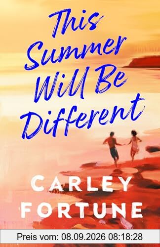 This Summer Will Be Different: The new sweepingly romantic novel about missed opportunities and second chances from the author of TikTok phenomenon Every Summer After