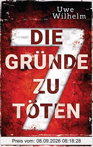 Die sieben Gründe zu töten: Thriller (Helena Faber, Band 3)