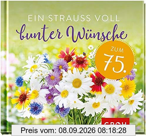 Ein Strauß voll bunter Wünsche zum 75.