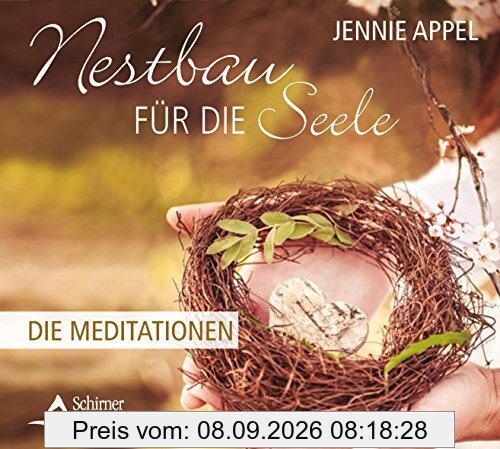 Nestbau für die Seele: Die Meditationen