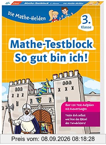 Klett Die Mathe-Helden: Mathe-Testblock 3. Klasse: Mit Punktesystem wie in der Schule für Tests, Klassenarbeiten, Lernzielkontrollen und ... Lernzielkontrollen und Schulaufgaben
