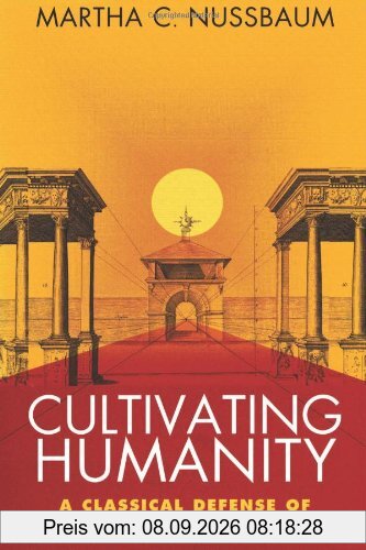 Cultivating Humanity: A Classical Defense of Reform in Liberal Education
