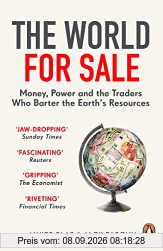 The World for Sale: Money, Power and the Traders Who Barter the Earth’s Resources