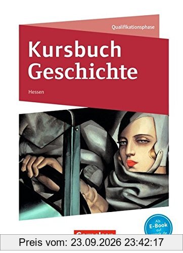 Kursbuch Geschichte - Hessen - Neue Ausgabe / Qualifikationsphase - Schülerbuch