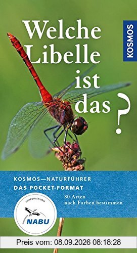 Welche Libelle ist das?: Heimische Arten nach Farbe bestimmen