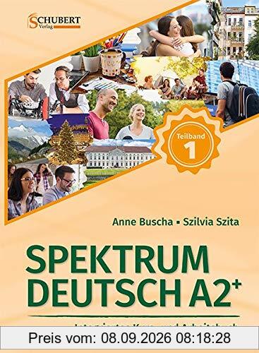 Spektrum Deutsch A2+: Teilband 1: Integriertes Kurs- und Arbeitsbuch für Deutsch als Fremdsprache
