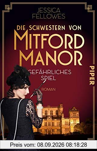 Die Schwestern von Mitford Manor – Gefährliches Spiel (Mitford-Schwestern 2): Roman