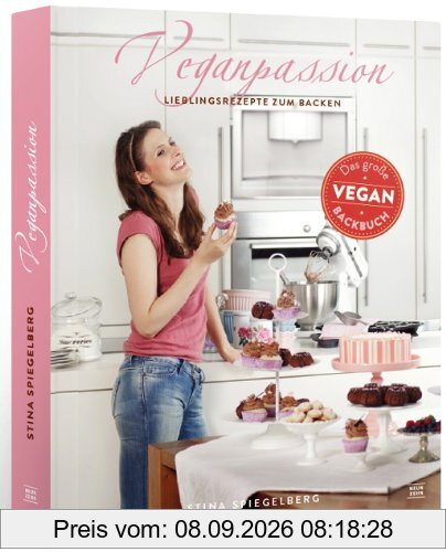 Veganpassion - vegane Lieblingsrezepte zum Backen: Das große Veganbackbuch