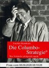 Die Columbo-Strategie. Was Verkäufer erfolgreich macht