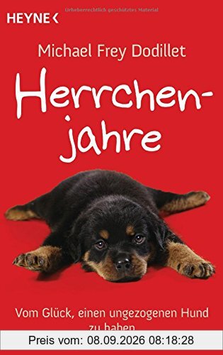 Herrchenjahre: Vom Glück, einen ungezogenen Hund zu haben