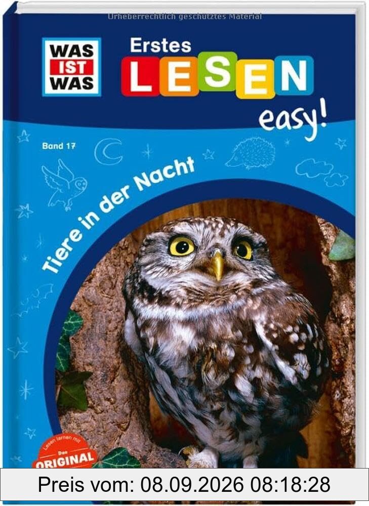 WAS IST WAS Erstes Lesen easy! Band 17. Tiere in der Nacht / Für den Lesestart / Lesestufe 1 / Spannende Texte für Leseanfängerinnen und Leseanfänger