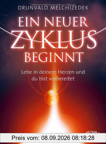 Ein neuer Zyklus beginnt: Lebe in deinem Herzen und du bist vorbereitet