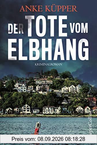 Der Tote vom Elbhang: Kriminalroman