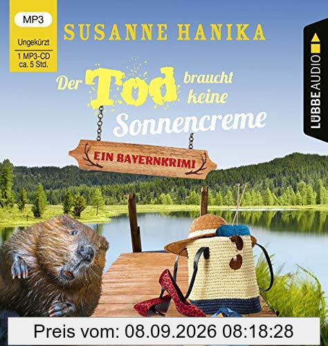 Der Tod braucht keine Sonnencreme: Sofia und die Hirschgrund-Morde - Bayernkrimi Teil 5. Ungekürzt.