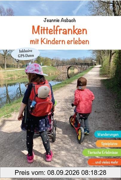 Mittelfranken mit Kindern erleben: Wanderungen, Spielplätze, Tierische Erlebnisse und vieles mehr