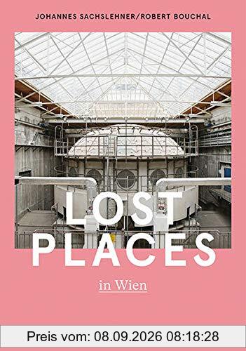 Lost Places in Wien & Umgebung