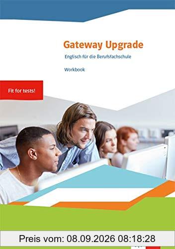 Gateway Upgrade. Englisch für die Berufsfachschule: Workbook - Fit for Tests!