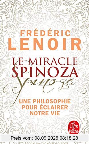 Le miracle Spinoza : une philosophie pour éclairer notre vie