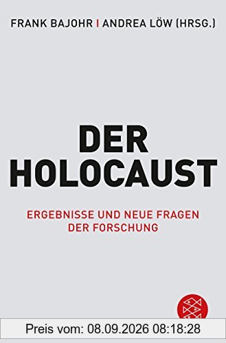 Der Holocaust: Ergebnisse und neue Fragen der Forschung