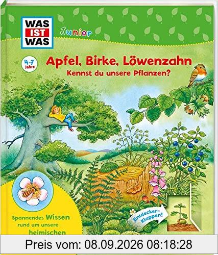 WAS IST WAS Junior Apfel, Birke, Löwenzahn Kennst du unsere Pflanzen?: WAS IST WAS Junior Edition