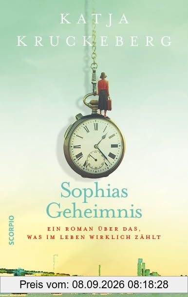 Sophias Geheimnis: Ein Roman über das, was im Leben wirklich zählt
