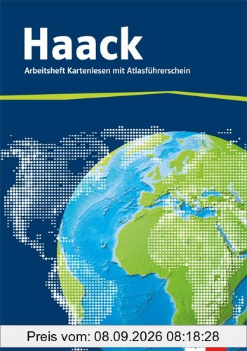 Der Haack Weltatlas: Arbeitsheft Kartenlesen mit Atlasführerschein