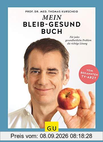 Mein-bleib-gesund-Buch: Für jedes gesundheitliche Problem die richtige Lösung (GU Einzeltitel Gesundheit/Alternativheilkunde)