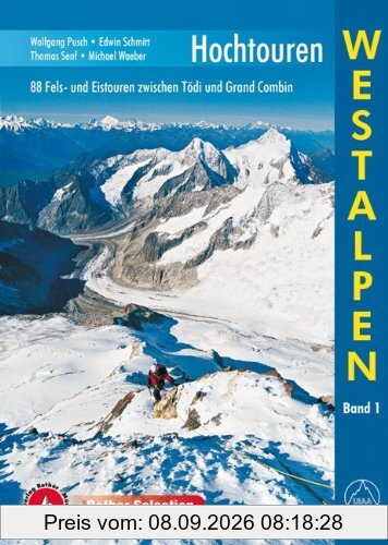 Hochtouren Westalpen. 88 Fels- und Eistouren zwischen Tödi und Grand Combin