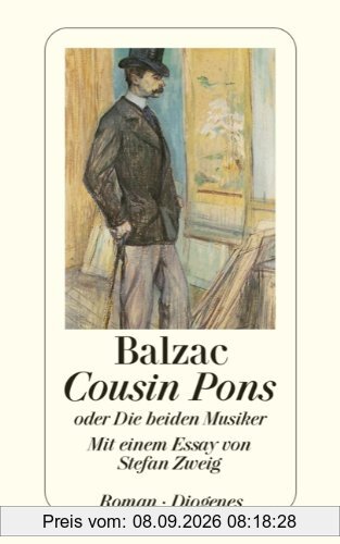 Cousin Pons: oder Die beiden Musiker. Mit einem Essay von Stefan Zweig