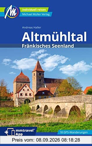 Altmühltal Reiseführer Michael Müller Verlag: Fränkisches Seenland. Individuell reisen mit vielen praktischen Tipps (MM-Reisen)