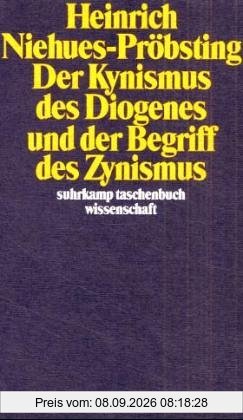 Der Kynismus des Diogenes und der Begriff des Zynismus.