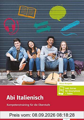 Abi Italienisch: Kompetenztraining für die Oberstufe. Schülerarbeitsheft + Klett-Augmented