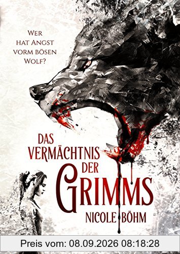 Das Vermächtnis der Grimms: Wer hat Angst vorm bösen Wolf? (Band 1)