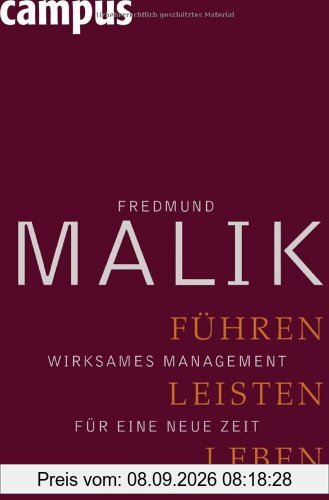 Führen, Leisten, Leben: Wirksames Management für eine neue Zeit
