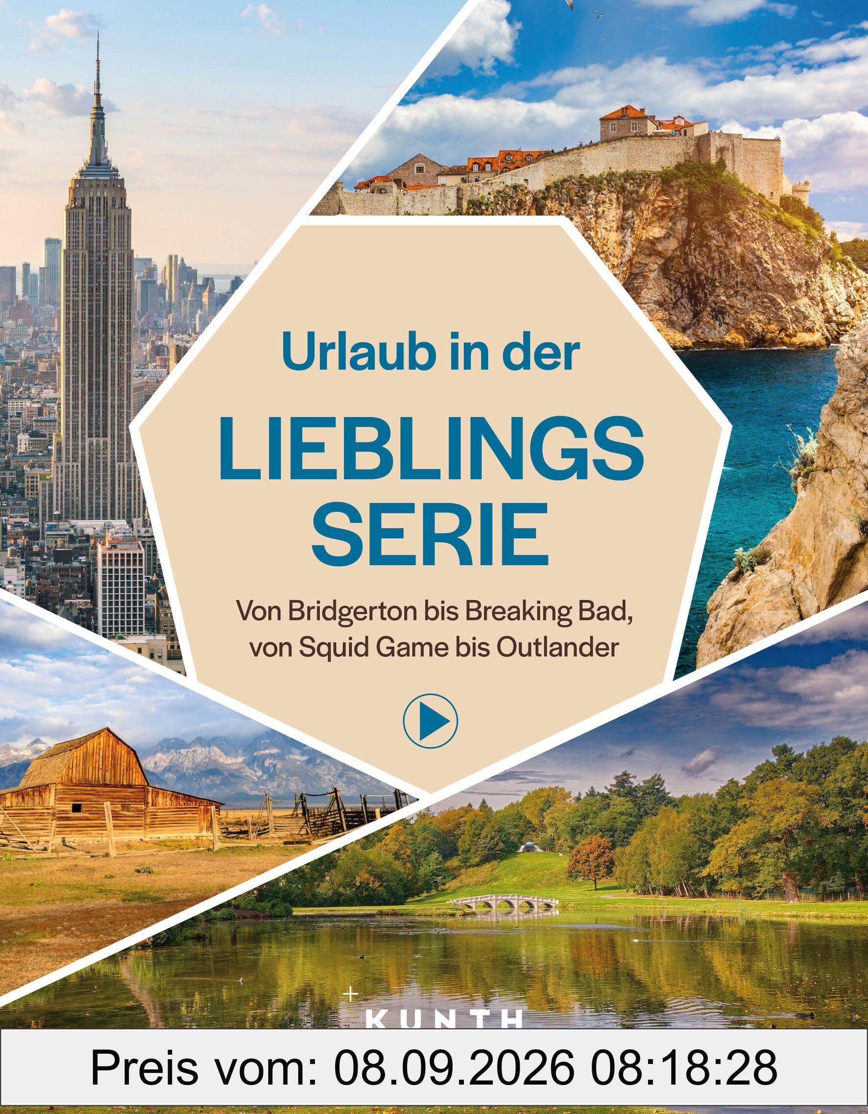KUNTH Urlaub in der Lieblingsserie: Von Bridgerton bis Breaking Bad, von Squid Game bis Outlander (KUNTH Reise-Inspiration)